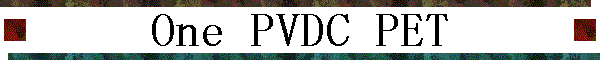 One PVDC PET