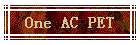 One AC PET